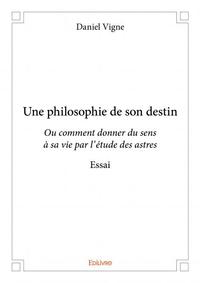 Une philosophie de son destin