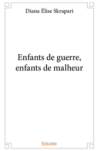 Enfants de guerre, enfants de malheur