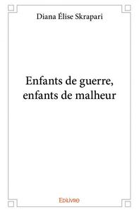 Enfants de guerre, enfants de malheur