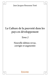 La Culture de la pauvreté dans les pays en développement - Tome 2