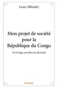 Mon projet de société pour la république du congo