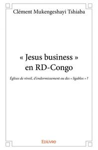 « jesus business » en rd congo