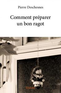 Comment préparer un bon ragot