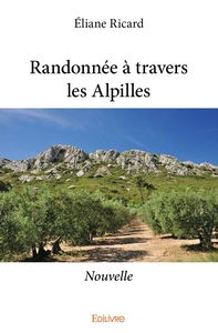 Randonnée à travers les Alpilles