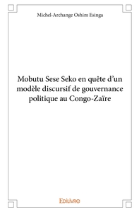 Mobutu Sese Seko en quête d'un modèle discursif de gouvernance politique au Congo-Zaïre