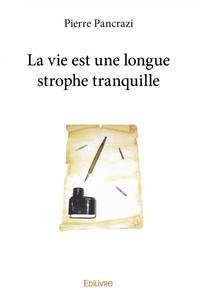 La vie est une longue strophe tranquille