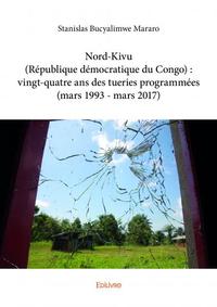 Nord kivu (république démocratique du congo) : vingt quatre ans de tueries programmées (mars 1993 - mars 2017)