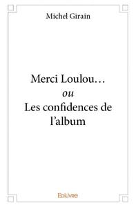Merci loulou... ou les confidences de l’album