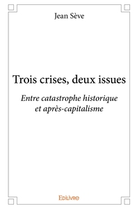 Trois crises, deux issues