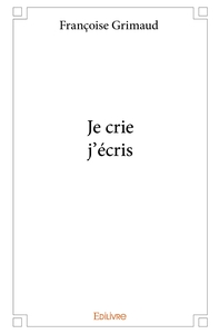 Je crie, j'écris