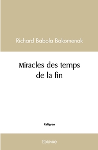 Miracles des temps de la fin