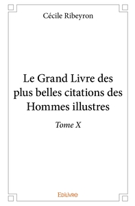 Le Grand Livre des plus belles citations des hommes illustres - Tome 10