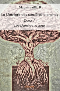 La Dernière des sorcières blanches - Tome 3