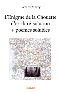 L'Enigme de la Chouette d'or : laré-solution + poèmes solubles