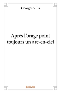 Après l'orage point toujours un arc-en-ciel