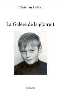La galère de la gloire 1