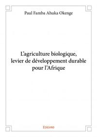 L'agriculture biologique, levier de développement durable pour l'afrique