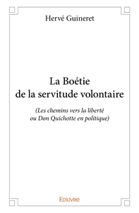 La Boétie de la servitude volontaire