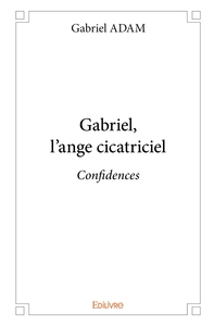 Gabriel, l'ange cicatriciel