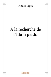 À la recherche de l'Islam perdu