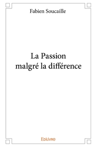 La Passion malgré la différence