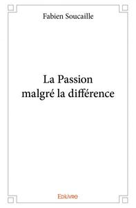 La passion malgré la différence