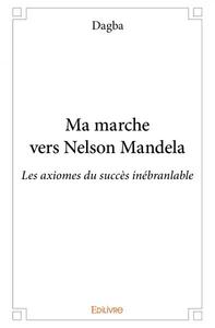 Ma marche vers nelson mandela