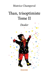 Than, trisoptimiste - Tome 2