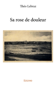 Sa rose de douleur