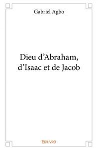 Dieu d’abraham, d’isaac et de jacob