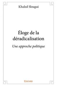 éloge de la déradicalisation