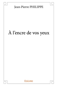 À l'encre de vos yeux