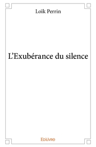 L'Exubérance du silence