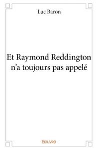 Et raymond reddington n'a toujours pas appelé