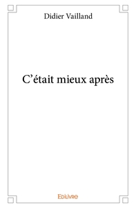 " C'était mieux après "