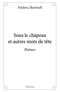 Sous le chapeau et autres mots de tête