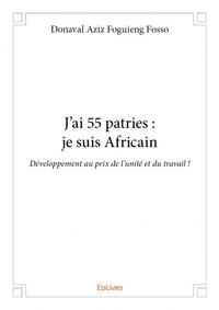 J’ai 55 patries : je suis africain