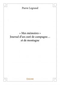 « mes mémoires »  journal d’un curé de campagne… et de montagne