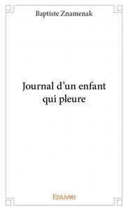 Journal d'un enfant qui pleure