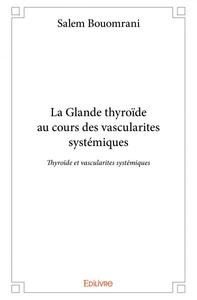 La glande thyroïde au cours des vascularites systémiques
