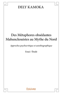Des Métaphores obsédantes Mabanckouistes au Mythe du Nord