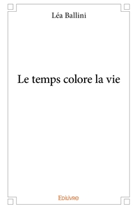 Le temps colore la vie