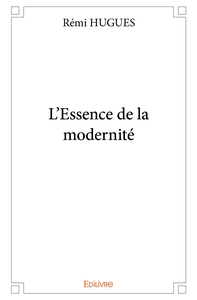 L'Essence de la modernité