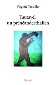 Tautavel, un prénéanderthalien