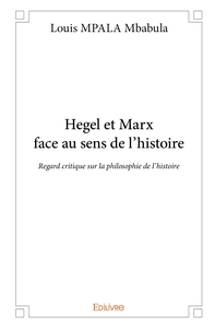 Hegel et Marx face au sens de l'histoire