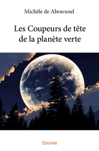 Les Coupeurs de tête de la planète verte