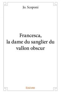 Francesca, la dame du sanglier du vallon obscur