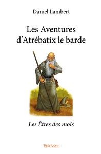 Les Aventures d'Atrébatix le barde - Tome 1