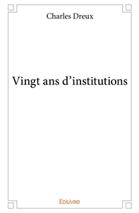 Vingt ans d'institutions