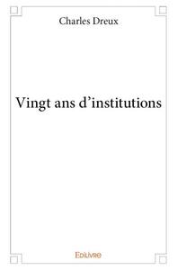 Vingt ans d'institutions